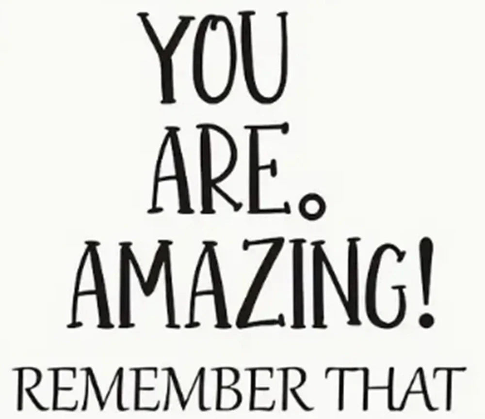 1 pc meaningful text --you are amazing remember that Sticker Waterproof Vinyl Wallpaper Home Decor For Kids Rooms Home Decor